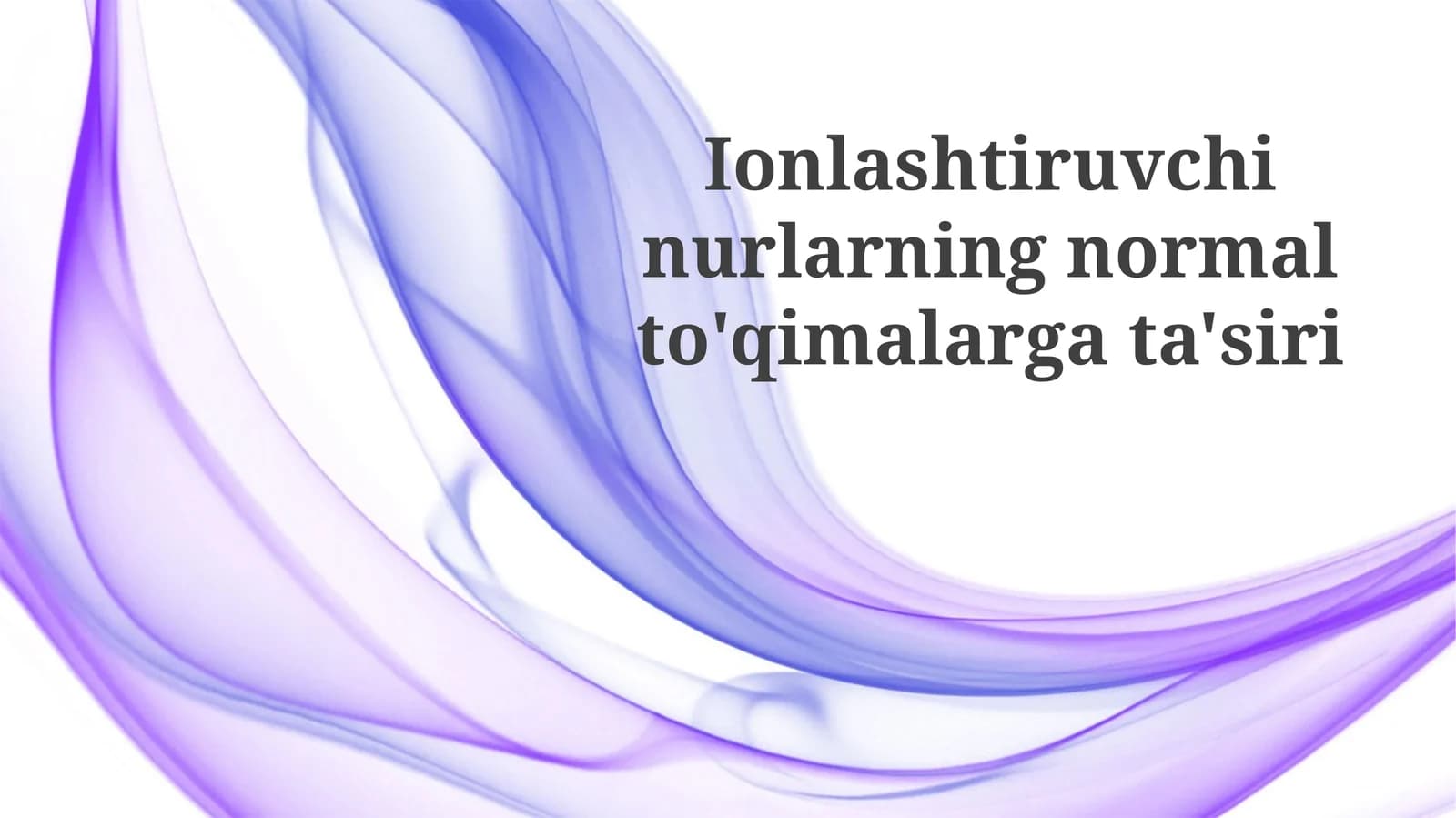 Ionlashtiruvchi Radiatsiyaning Normal To'qimalarga Ta'siri
