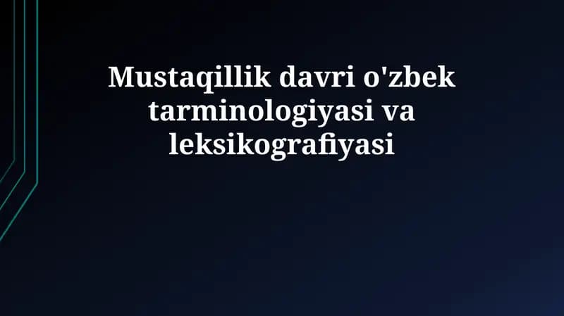 Mustaqillik davri o'zbek tarminologiyasi va leksikografiyasi