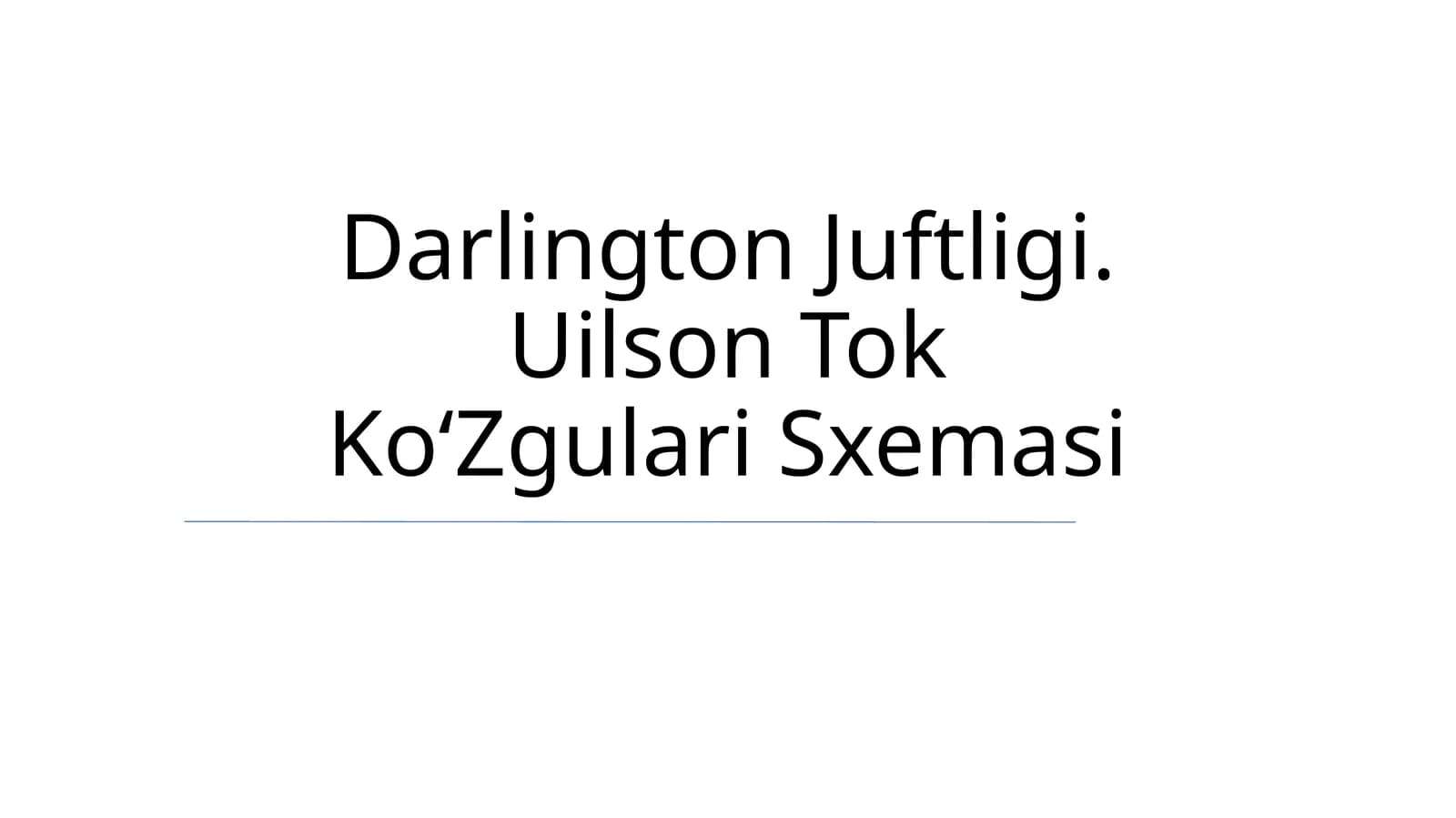 Darlington Juftligi. Uilson Tok Ko‘Zgulari Sxemasi