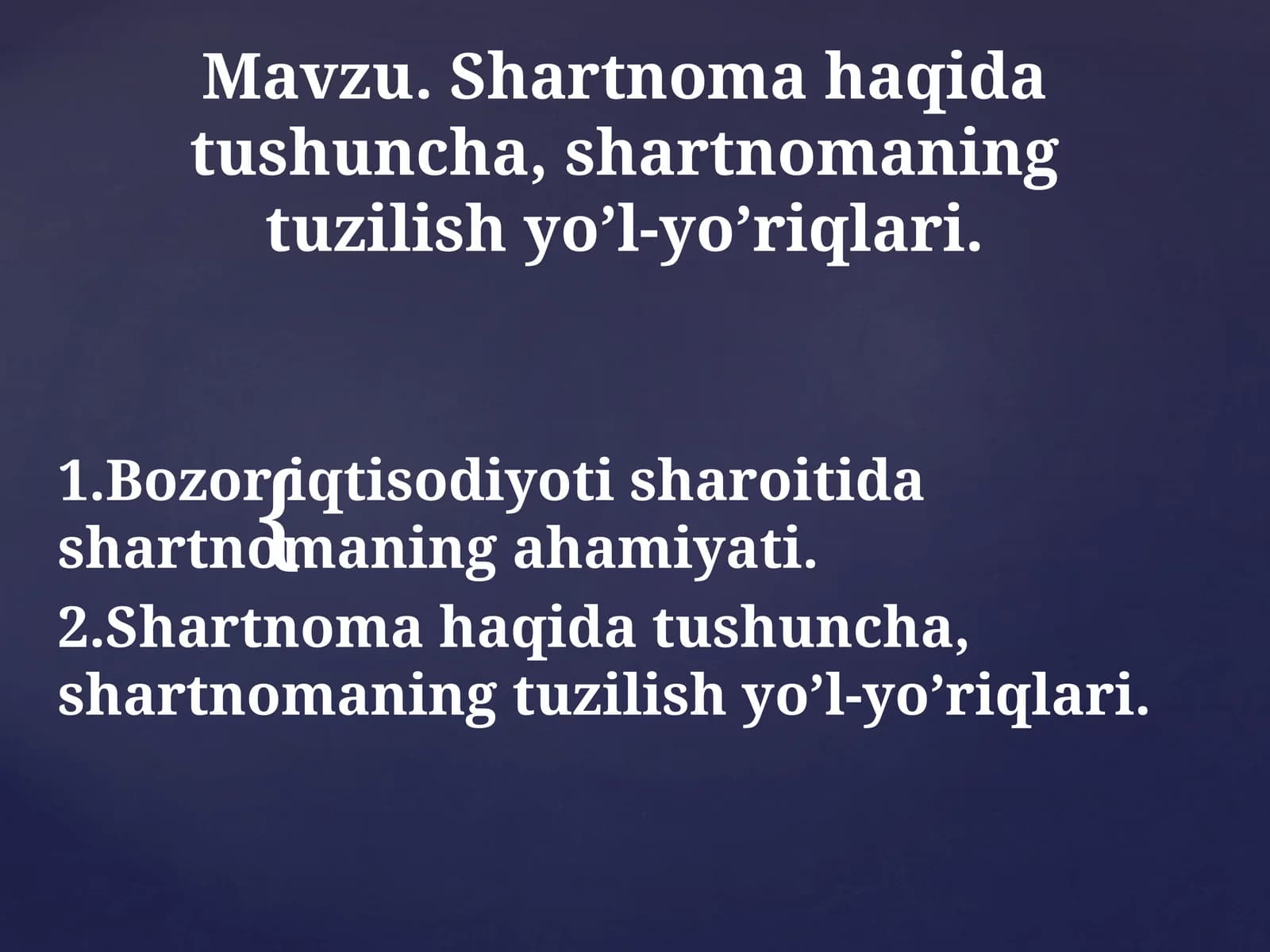 Shartnomahaqidatushuncha, shartnomaning tuzilish yo'l-yo'riqlari