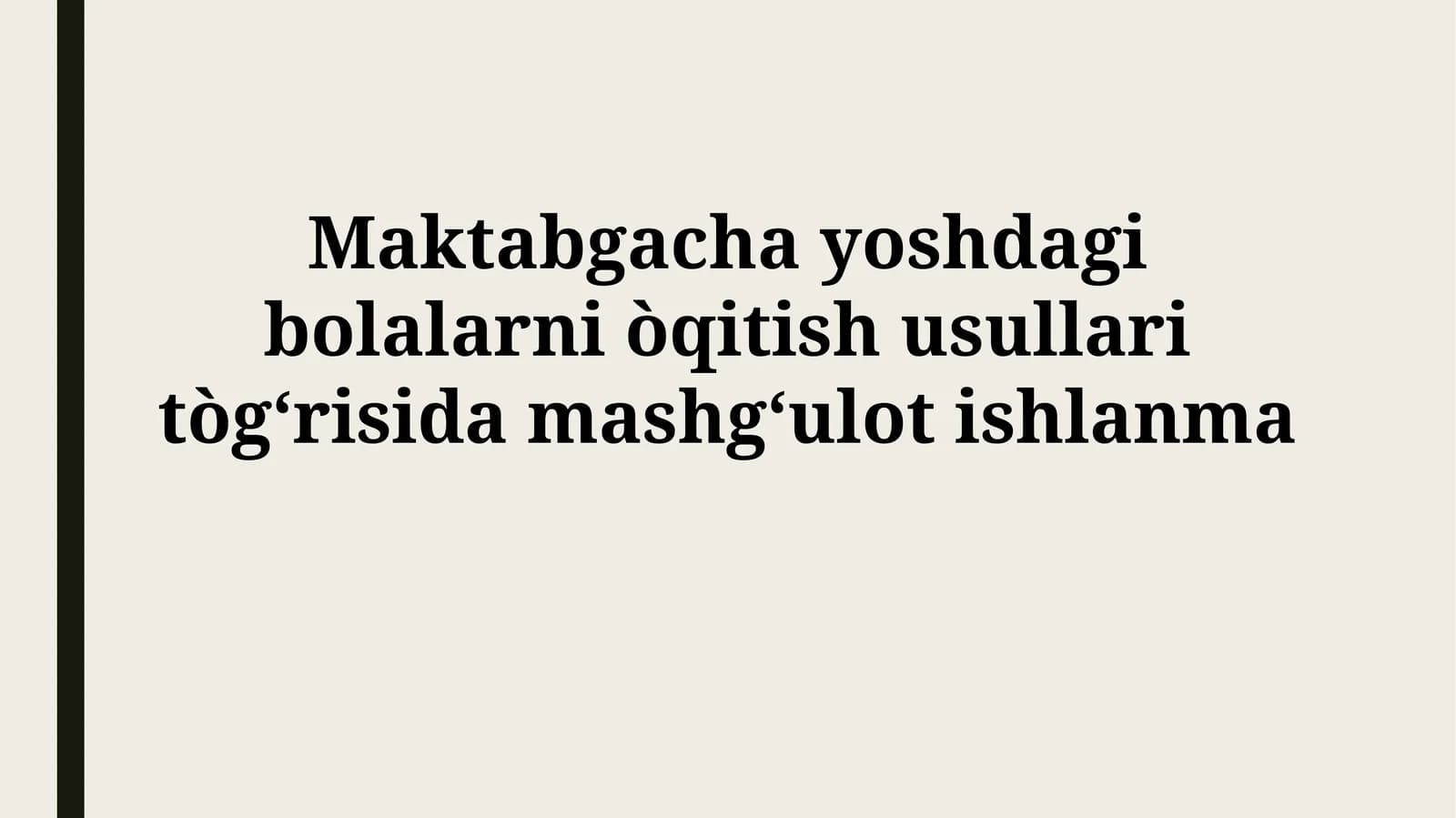 Maktabgacha yoshdagi bolalarni òqitish usullari tògʻrisidamashgʻulotishlanma