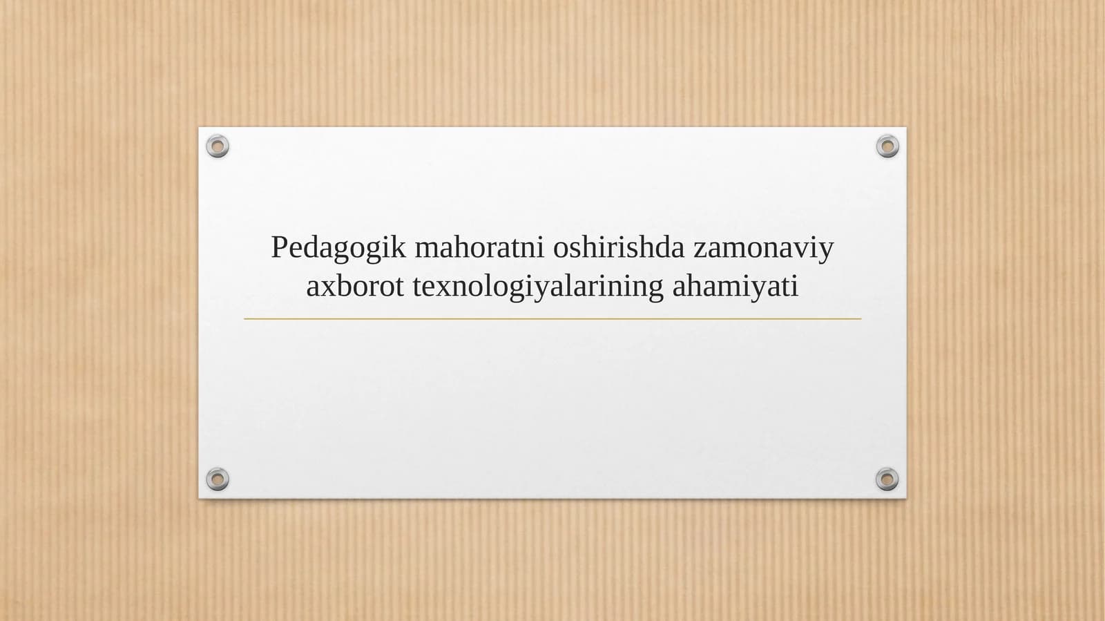 Pedagogik mahoratni oshirishda zamonaviy axborot texnologiyalarining ahamiyati