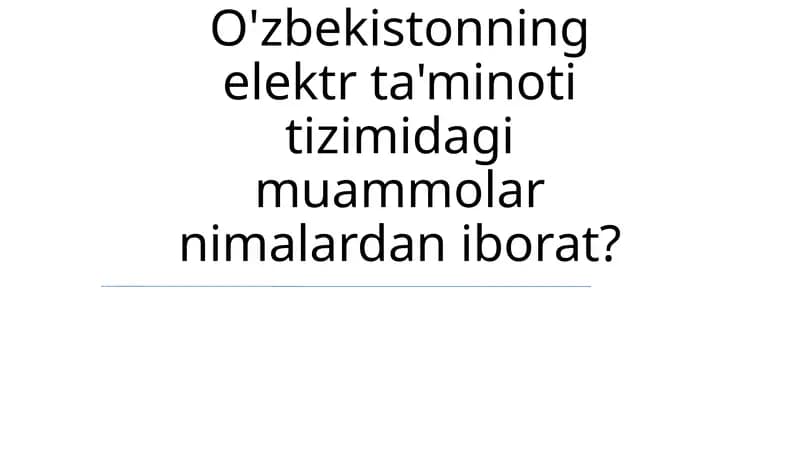 O'zbekistonning elektr ta'minoti tizimidagi muammolar