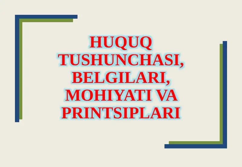 HUQUQ TUSHUNCHASI, BELGILARI, MOHIYATI VA PRINTSIPLARI