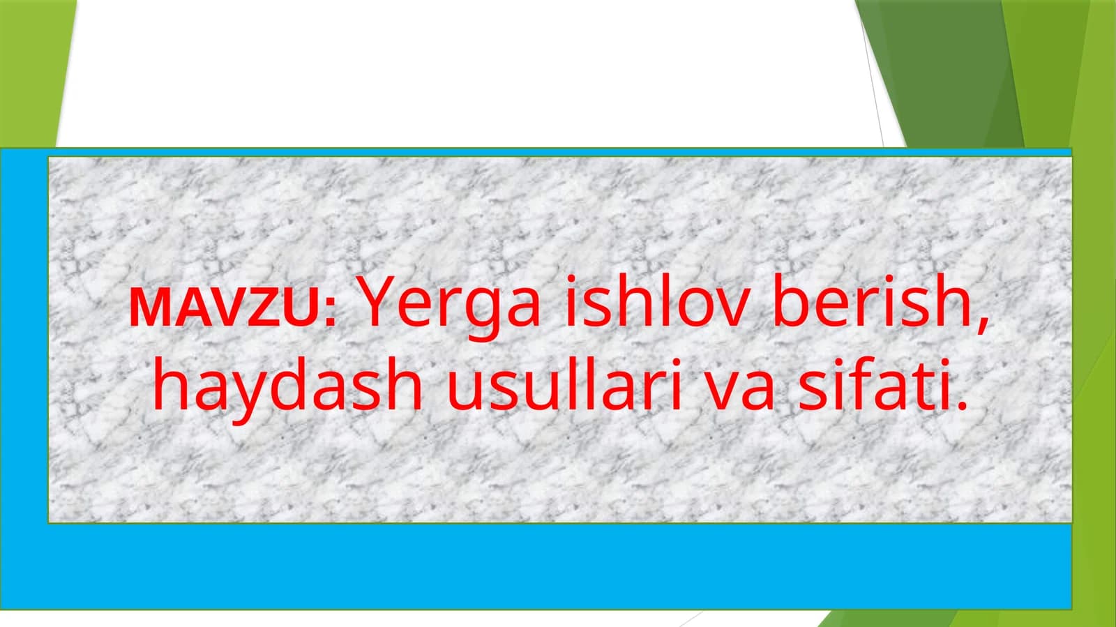 Yerga ishlov berish, haydash usullari va sifati