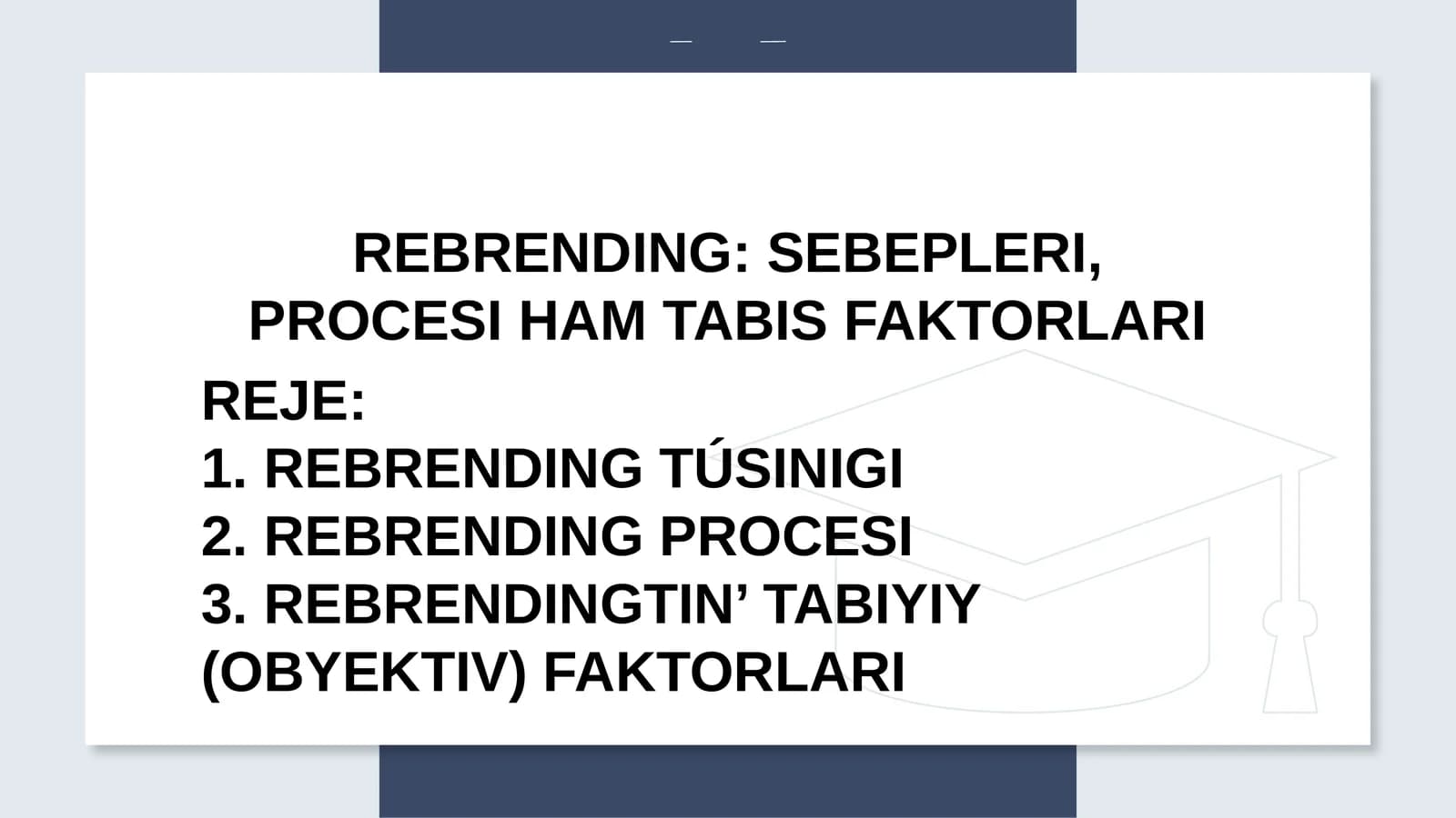 REBRENDING: SEBEPLERI, PROCESI HAM TABIS FAKTORLARI