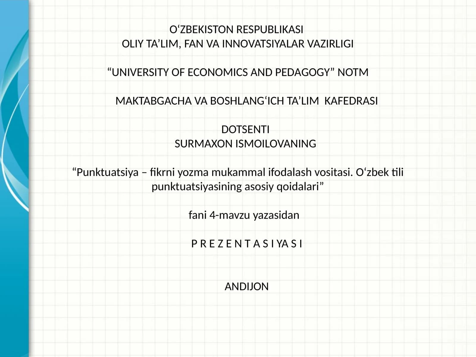 “Punktuatsiya – fikrni yozma mukammal ifodalash vositasi. O‘zbek tili punktuatsiyasining asosiy qoidalari”
