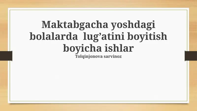Maktabgacha yoshdagi bolalarda lug’atini boyitish boyicha ishlar