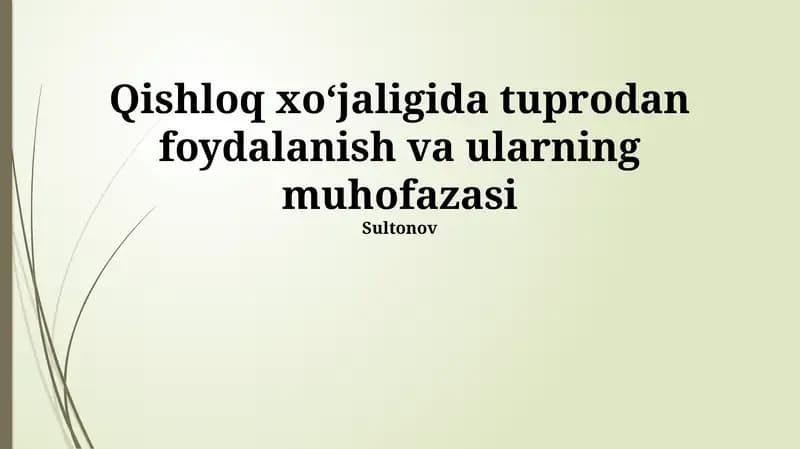 Qishloq xoʻjaligida tuprodan foydalanish va ularning muhofazasi
