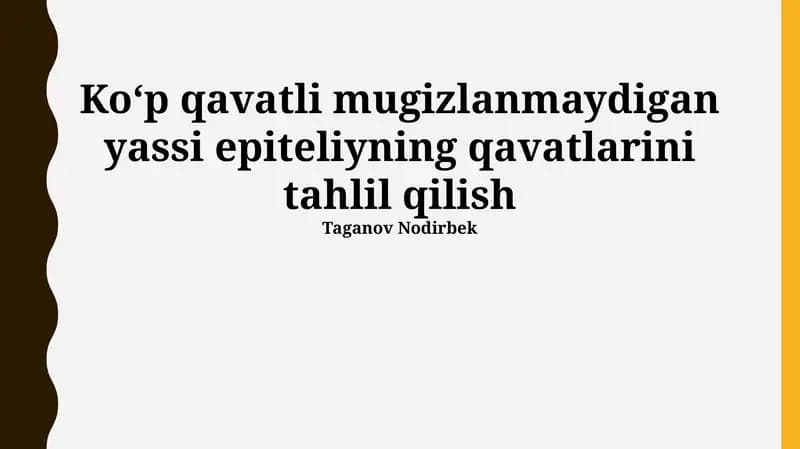 Koʻp qavatli mugizlanmaydigan yassi epiteliyning qavatlarini tahlil qilish