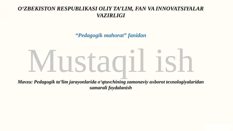 Pedagogik taʼlim jarayonlarida oʻqtuvchining zamonaviy axborot texnologiyalaridan samarali foydalanish