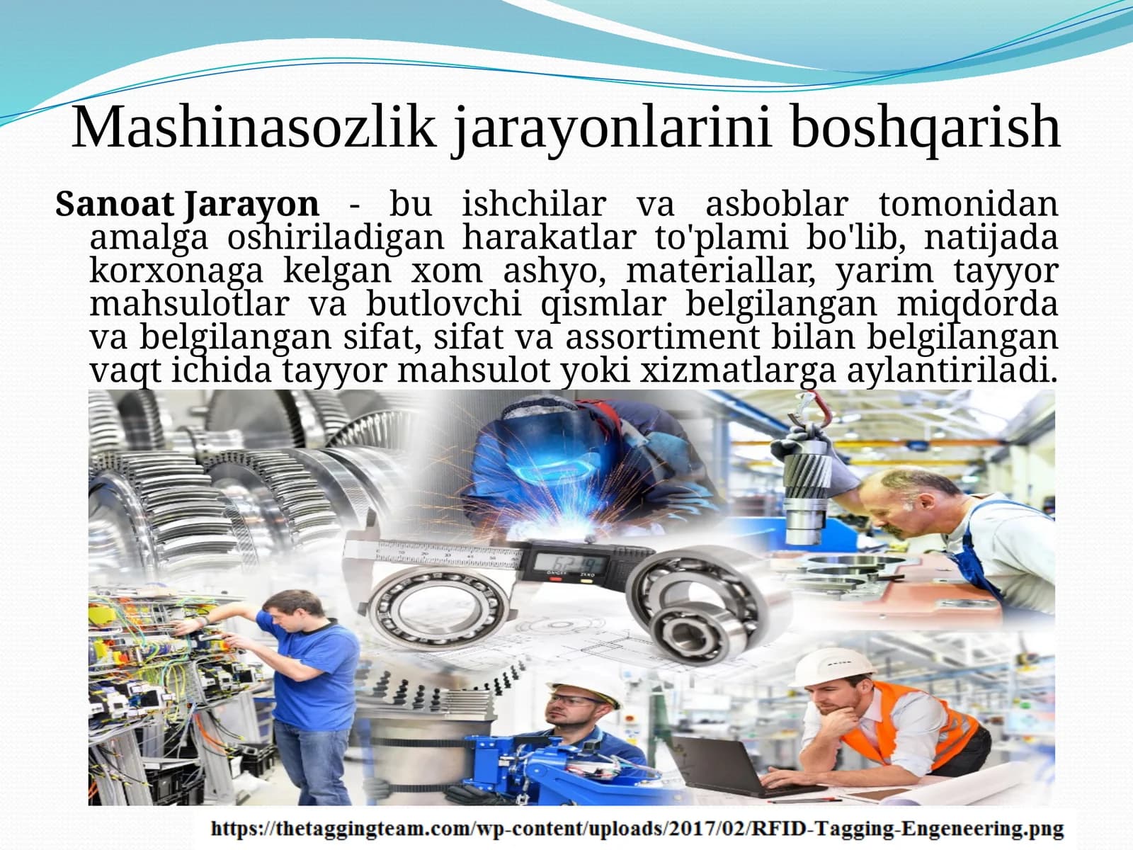 SanoatJarayon- bu ishchilar va asboblar tomonidan amalga oshiriladigan harakatlar to'plami