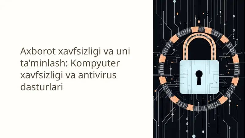 Axborot xavfsizligi va uni ta’minlash: Kompyuter xavfsizligi va antivirus dasturlari