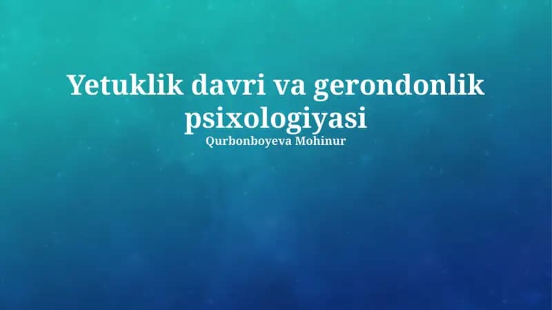Yetuklik davri va gerondonlik psixologiyasi
