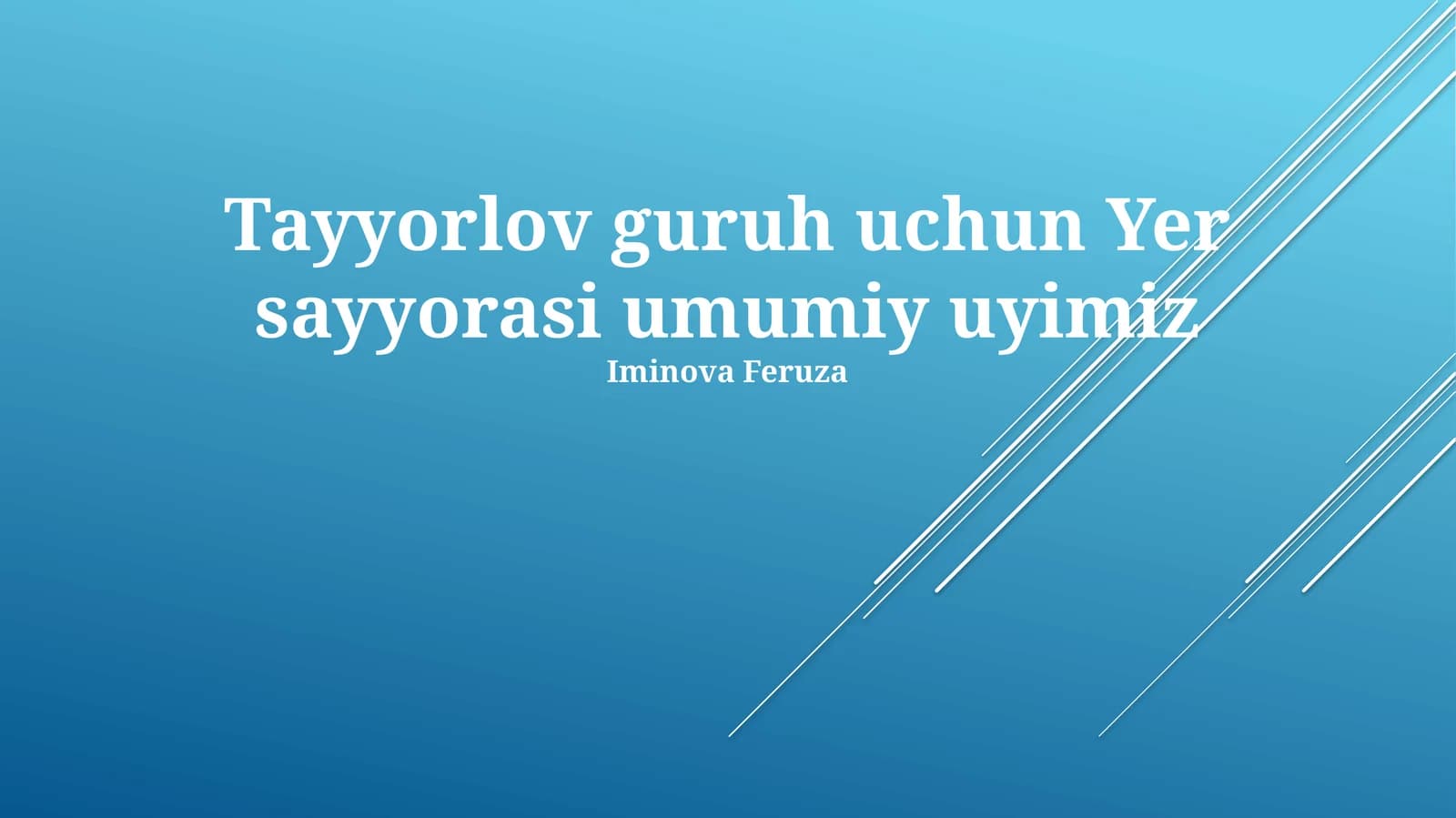 Tayyorlov guruh uchun Yer sayyorasi umumiy uyimiz