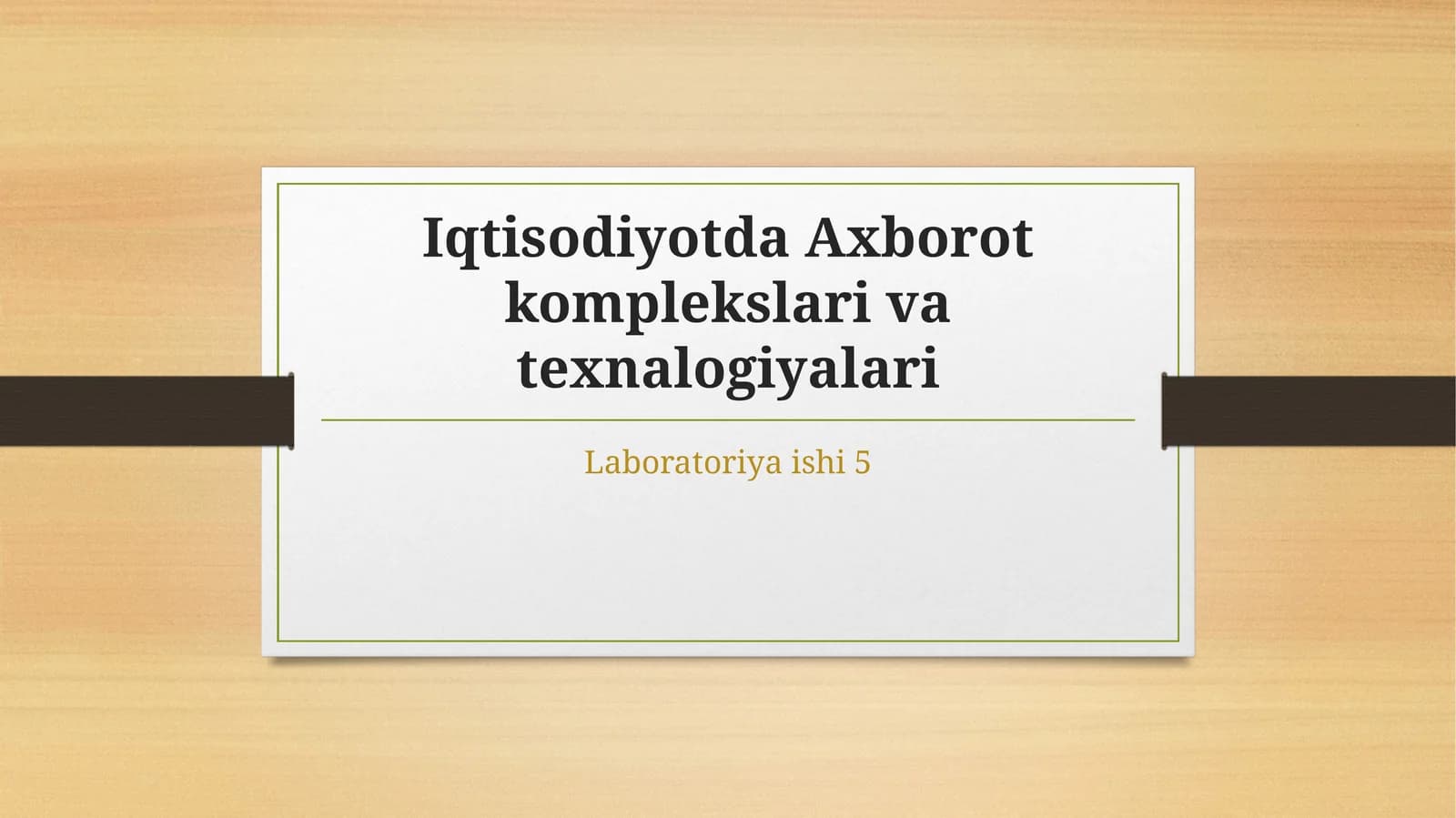 Iqtisodiyotda Axborot komplekslari va texnalogiyalari