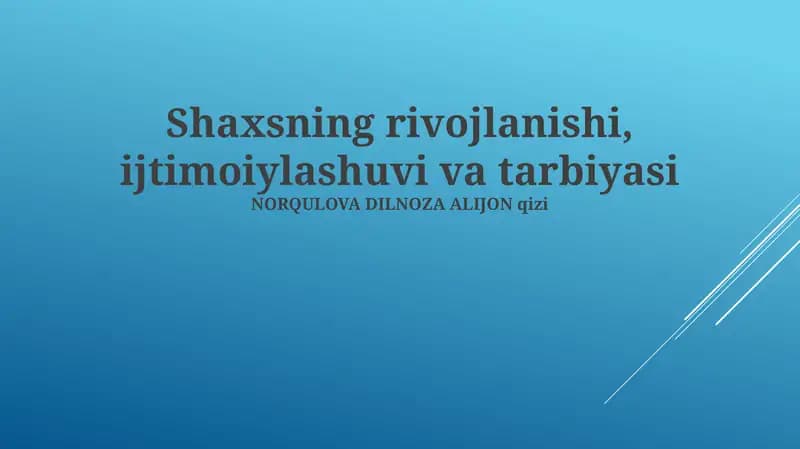Shaxsning rivojlanishi, ijtimoiylashuvi va tarbiyasi