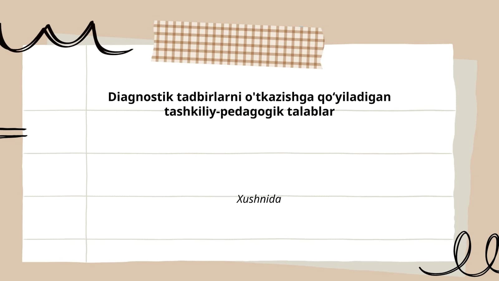 Diagnostik tadbirlarni o'tkazishga qo‘yiladigan tashkiliy-pedagogik talablar