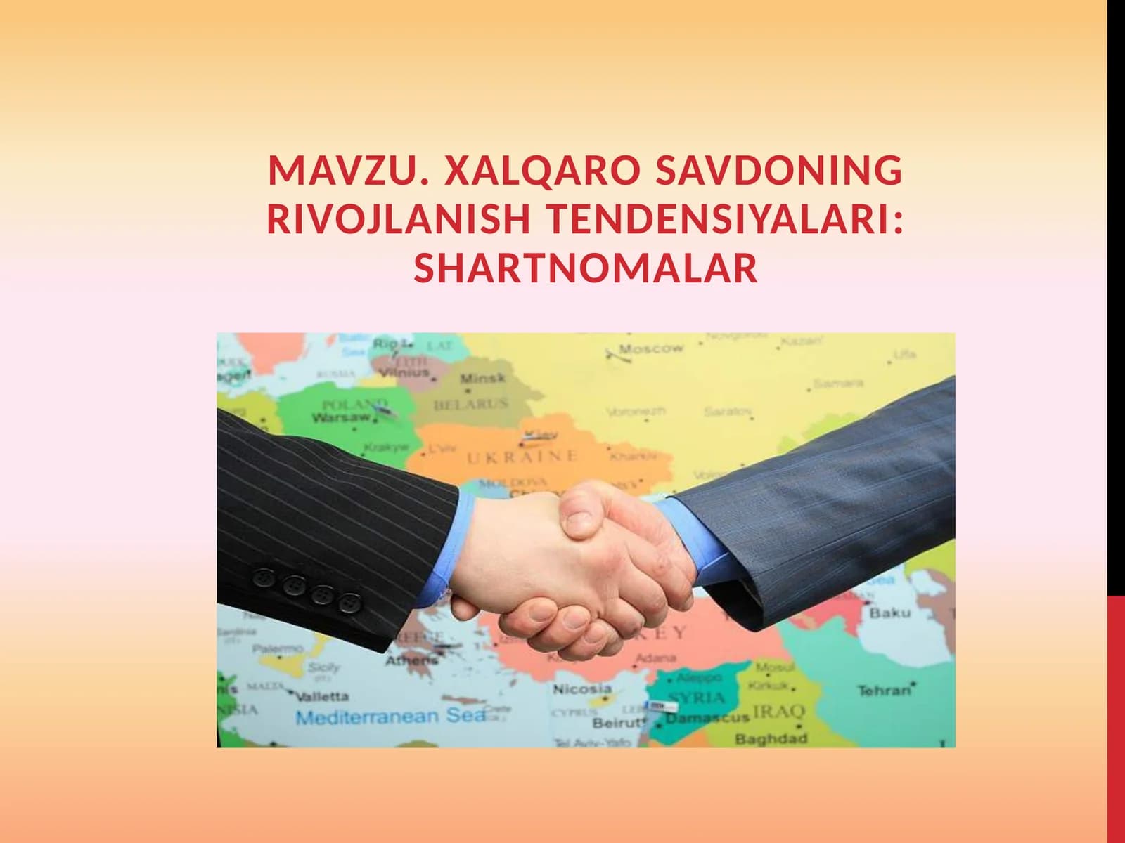XALQAROSAVDONING RIVOJLANISH TENDENSIYALARI:SHARTNOMALAR