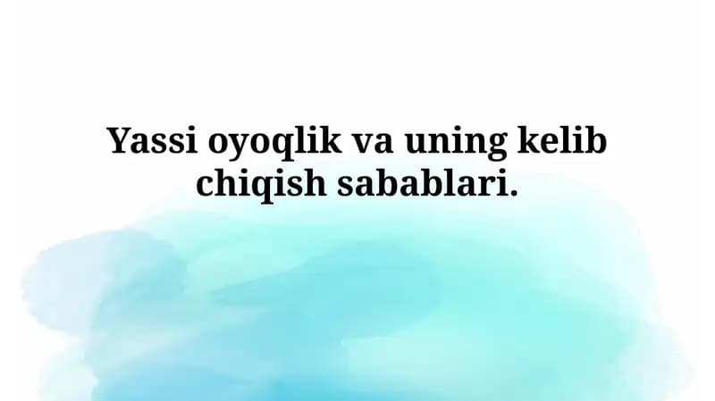 Yassi oyoqlik va uning kelib chiqish sabablari