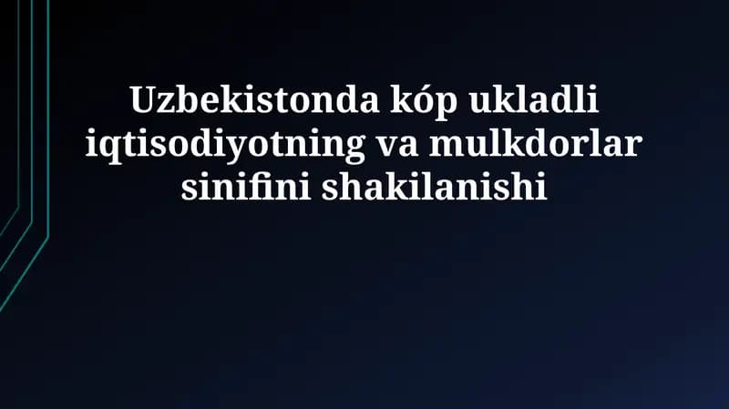 O'zbekistonda kóp ukladli iqtisodiyotning va mulkdorlar sinifini shakilanishi