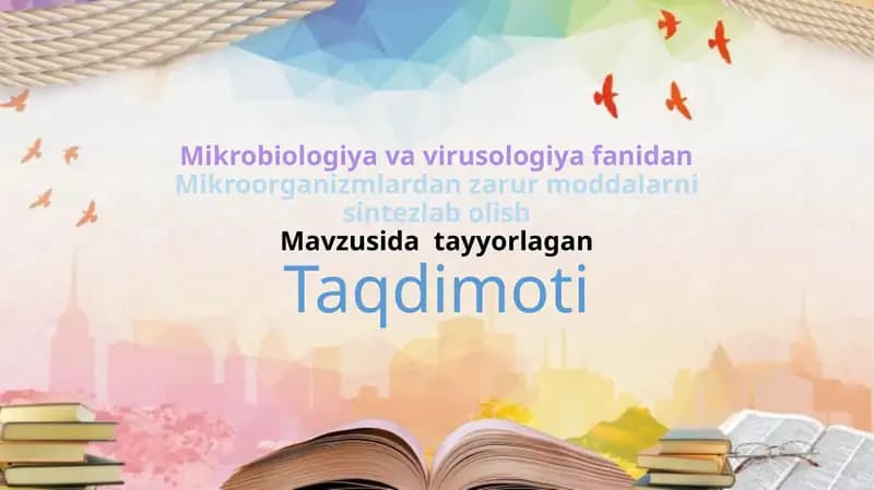 Mikroorganizmlardan zarur moddalarni sintezlab olish