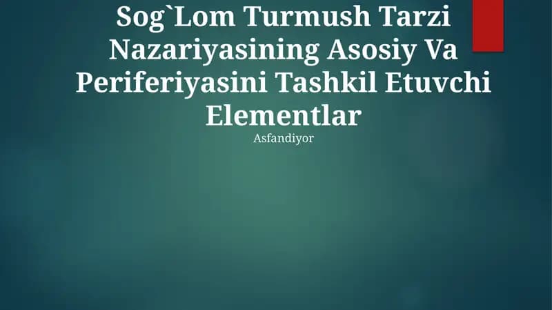 Sog`Lom Turmush Tarzi Nazariyasining Asosiy Va Periferiyasini Tashkil Etuvchi Elementlar