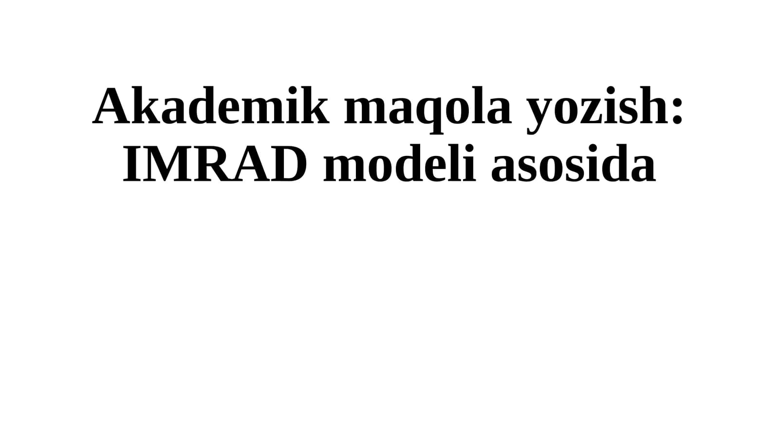 Akademik maqolayozish: IMRAD modeli asosida