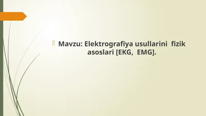 Elektrografiya usullarini fizikasoslari [EKG, EMG]