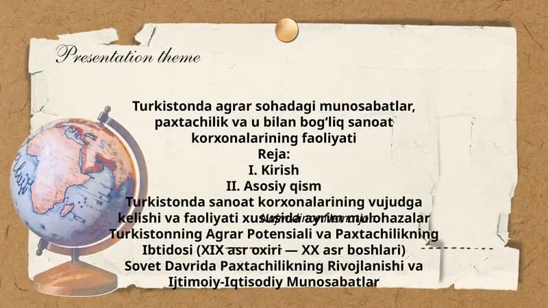 Turkistonda agrar sohadagi munosabatlar, paxtachilik va u bilan bog‘liq sanoat korxonalarining faoliyati