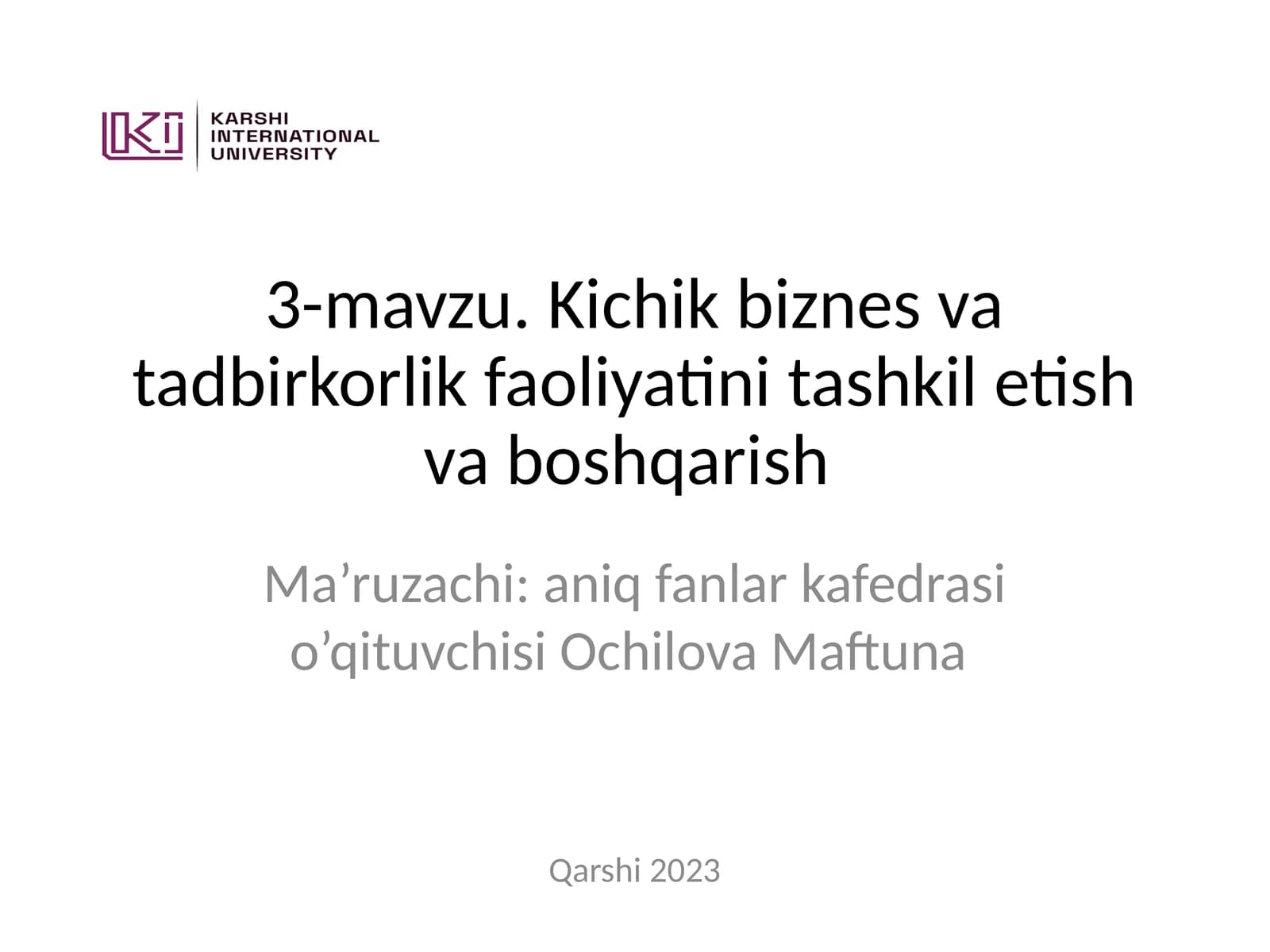 Kichik biznes va tadbirkorlik faoliyatini tashkil etish va boshqarish