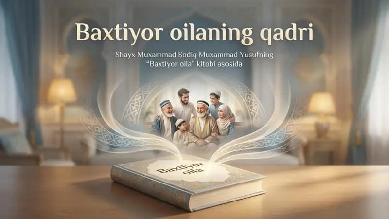 Shayx Muxammad Sodiq Muxammad Yusufning « Baxtiyor oila» kitobi