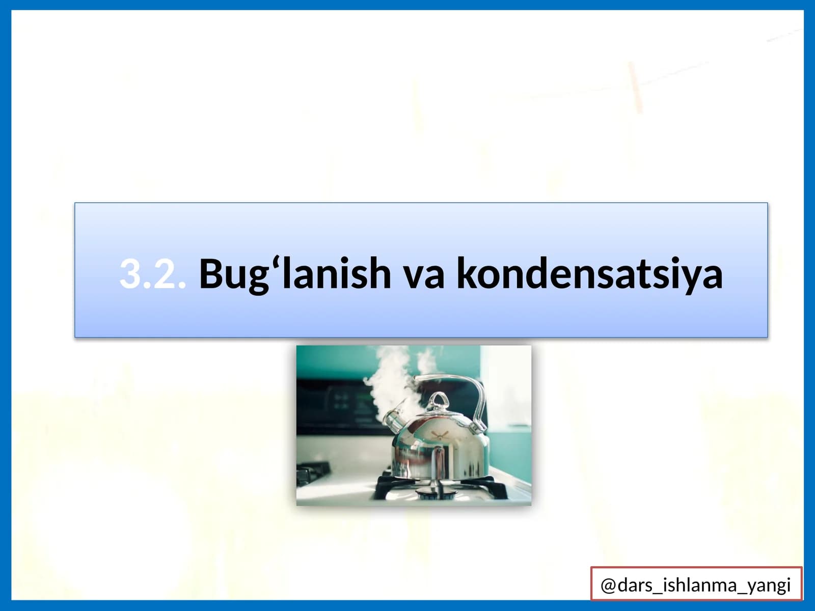 Bug‘lanish va kondensatsiya