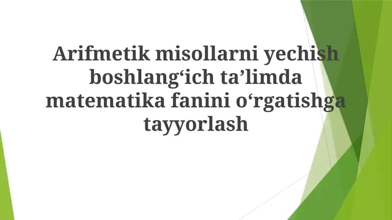 Arifmetik misollar yechish - Boshlang'ich ta'limda matematika fanini o'rgatish