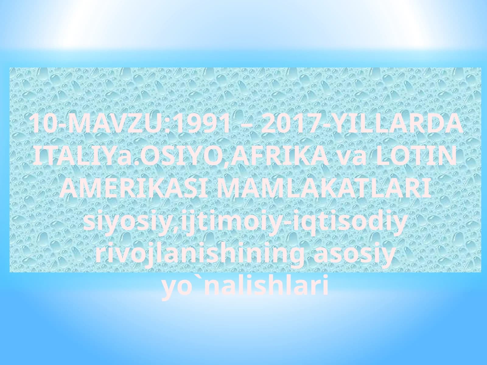 1991–2017-yillarda Italiya, Osiyo, Afrika va Lotin Amerikasi mamlakatlari siyosiy, ijtimoiy-iqtisodiy rivojlanishining asosiy yo`nalishlari