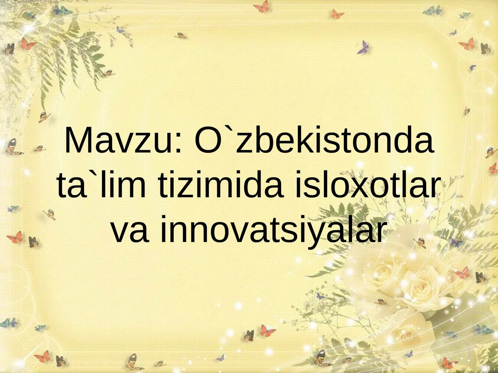 O`zbekistonda ta`lim tizimida isloxotlar vainnovatsiyalar