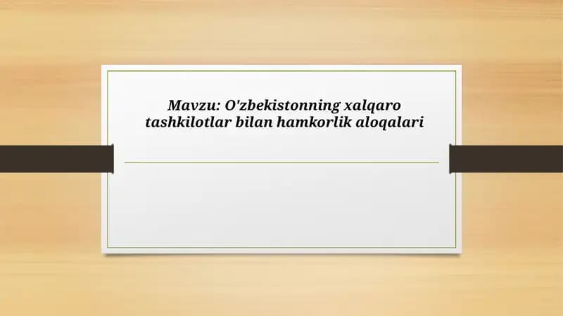 O'zbekistonning xalqaro tashkilotlar bilan hamkorlik aloqalari
