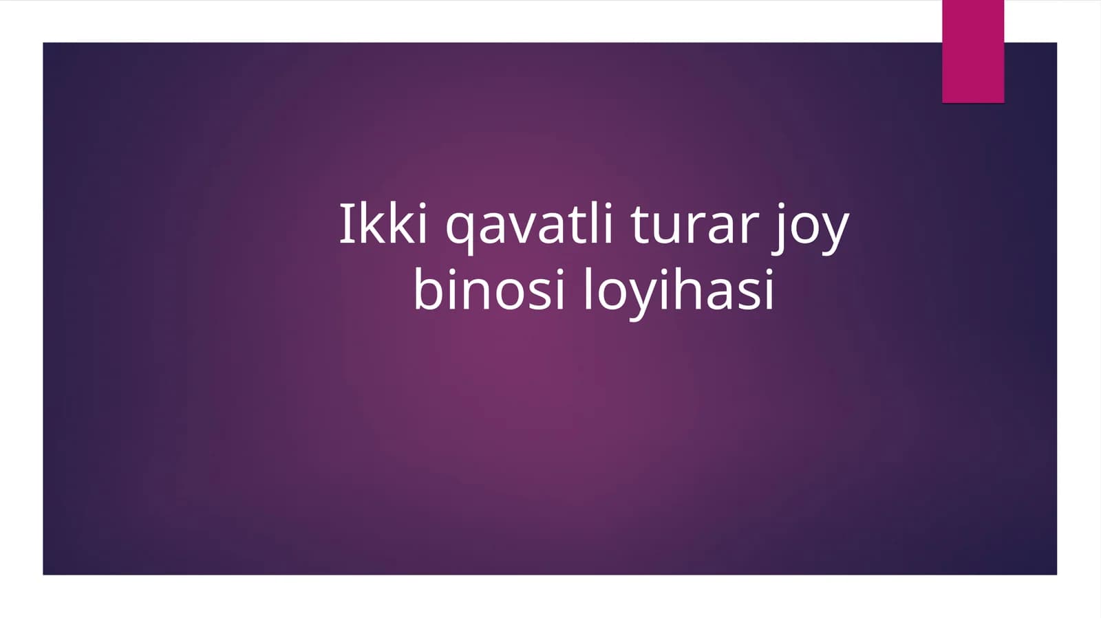 Ikki qavatli turar joy binosi loyihasi