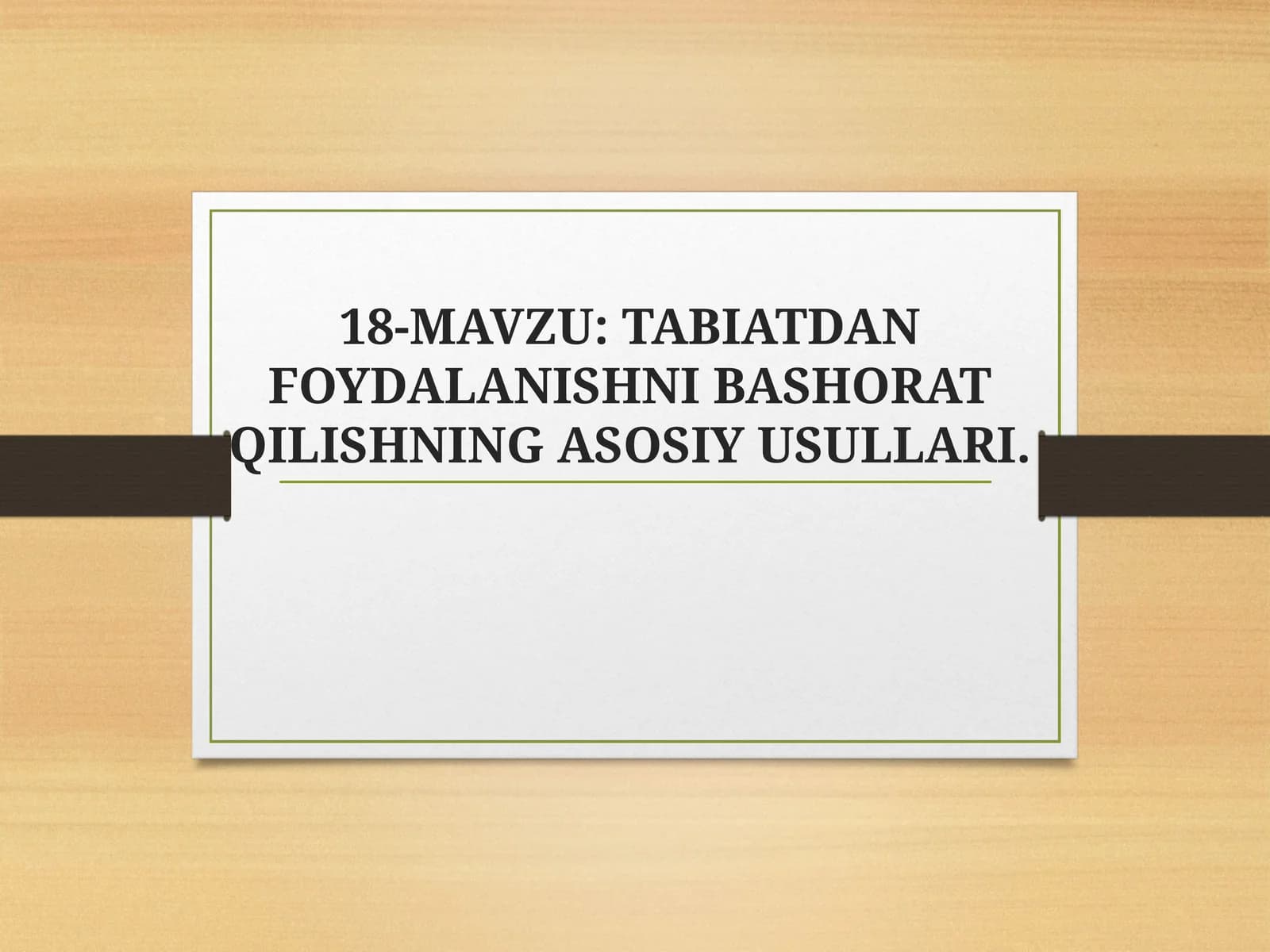 TABIATDAN FOYDALANISHNI BASHORAT QILISHNING ASOSIY USULLARI
