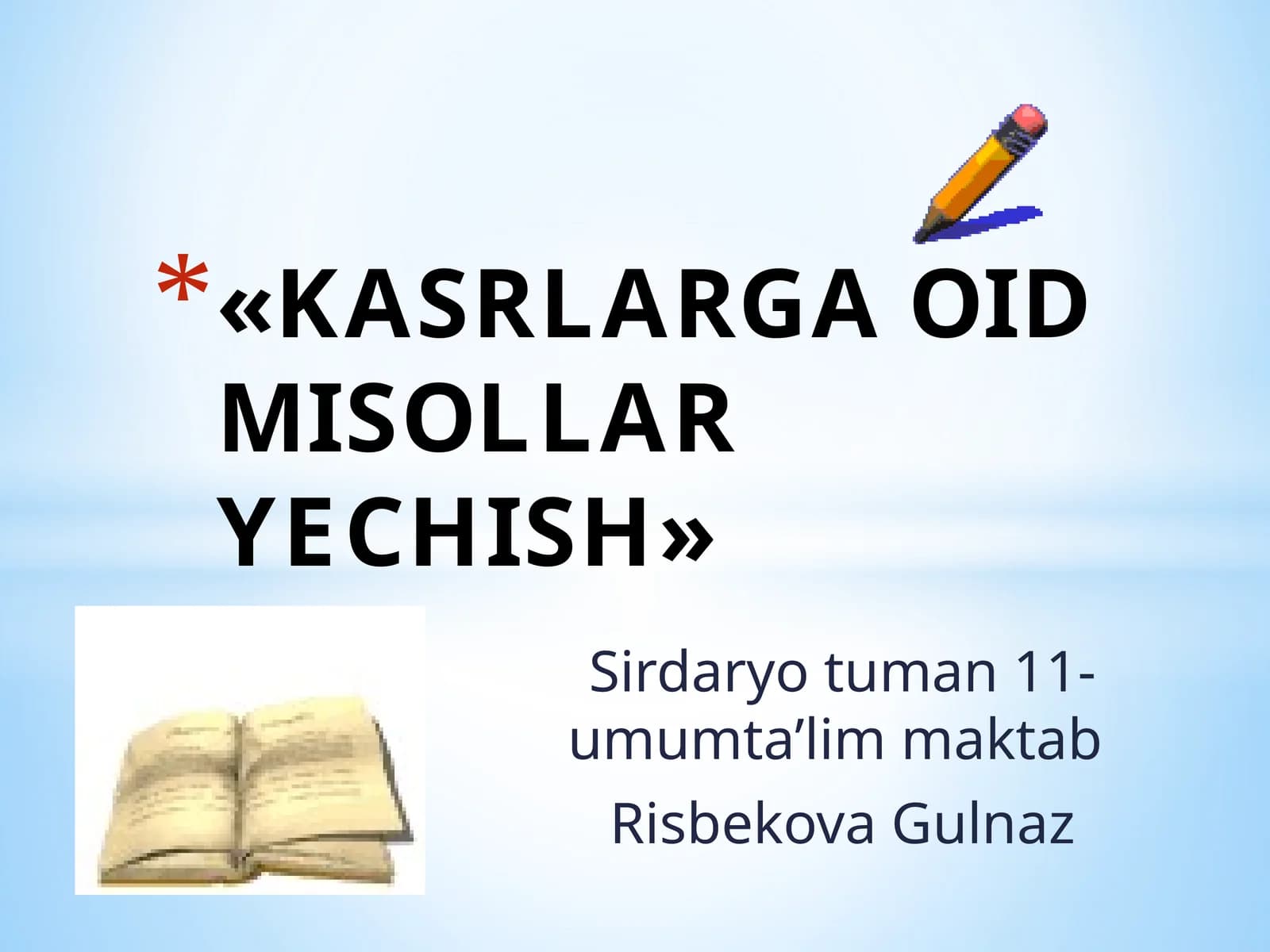 KASRLARGA OID MISOLLAR YECHISH