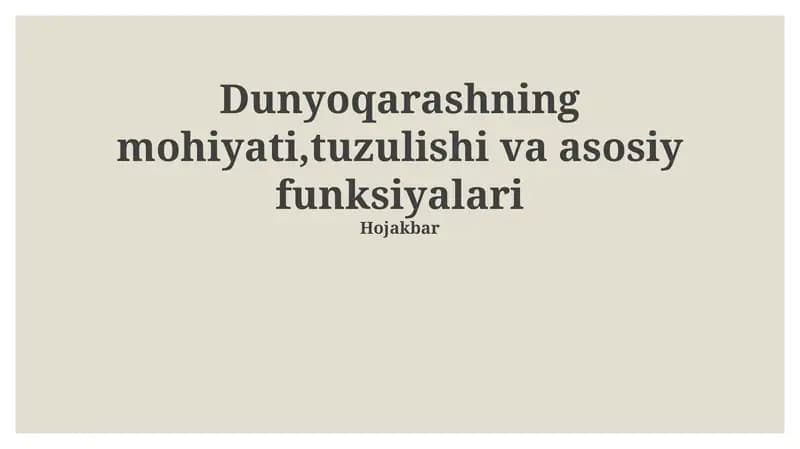 Dunyoqarashning mohiyati,tuzulishi va asosiy funksiyalari