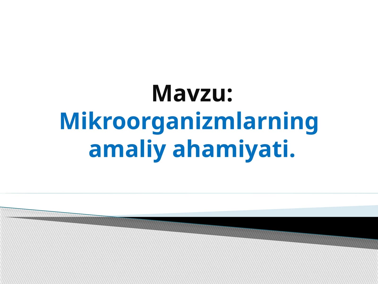 Mikroorganizmlarning  amaliy ahamiyati
