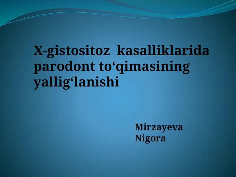 X-gistositozkasalliklaridaparodontto‘qimasiningyallig‘lanishi