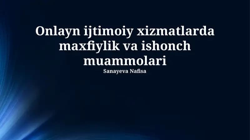 Onlayn ijtimoiy xizmatlarda maxfiylik va ishonch muammolari