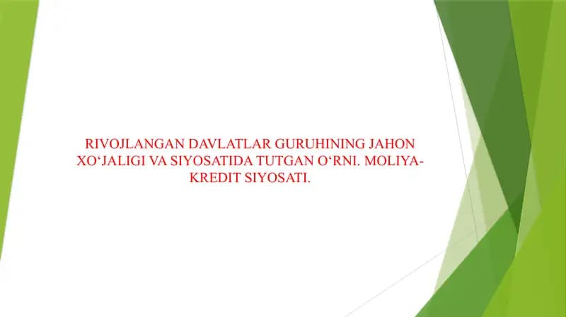 RIVOJLANGAN DAVLATLAR GURUHINING JAHON XO‘JALIGI VA SIYOSATIDA TUTGAN O‘RNI. MOLIYA-KREDIT SIYOSATI.