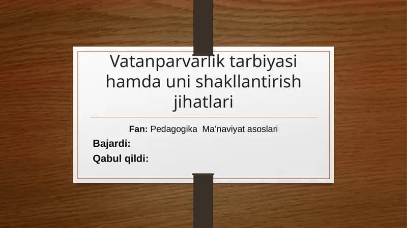 Vatanparvarlik tarbiyasi hamda uni shakllantirish jihatlari