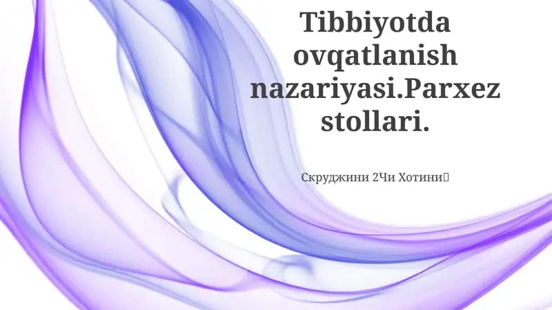 Tibbiyotda ovqatlanish nazariyasi.Parxez stollari