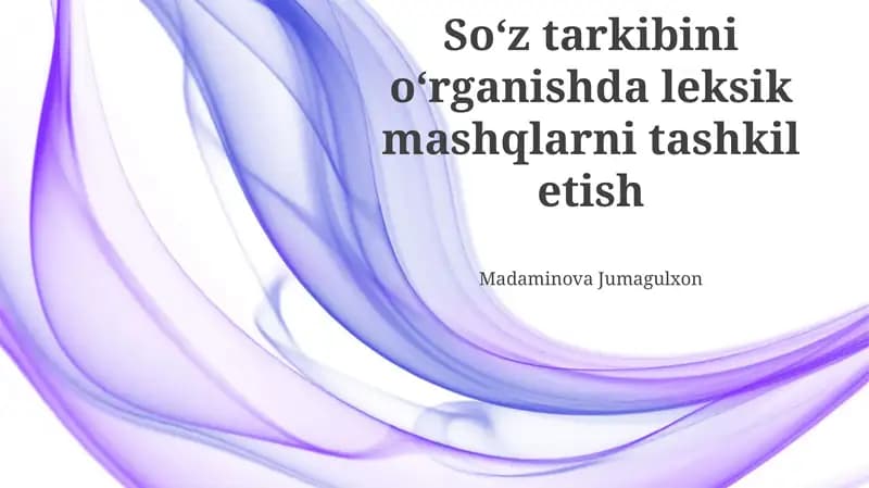 So‘z tarkibini o‘rganishda lеksik mashqlarni tashkil etish