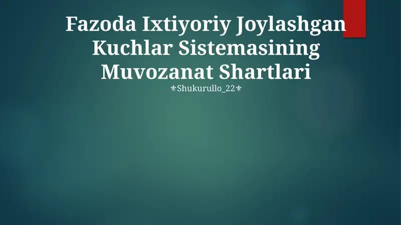 Fazoda Ixtiyoriy Joylashgan Kuchlar Sistemasining Muvozanat Shartlari
