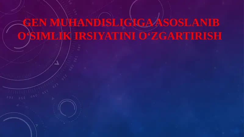 GEN MUHANDISLIGIGA ASOSLANIB O‘SIMLIK IRSIYATINI O‘ZGARTIRISH